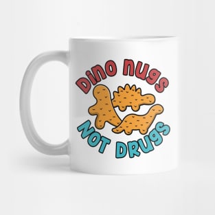 Dino nugs, not drugs! Mug